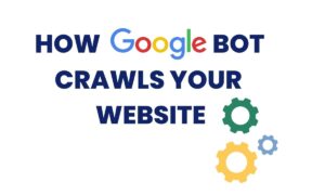 How google bot crawls your website
