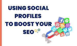 Using Social Profiles to Boost Your SEO