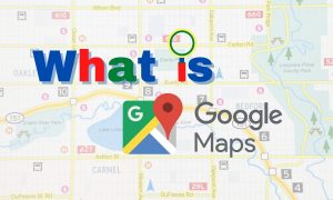 What is google maps